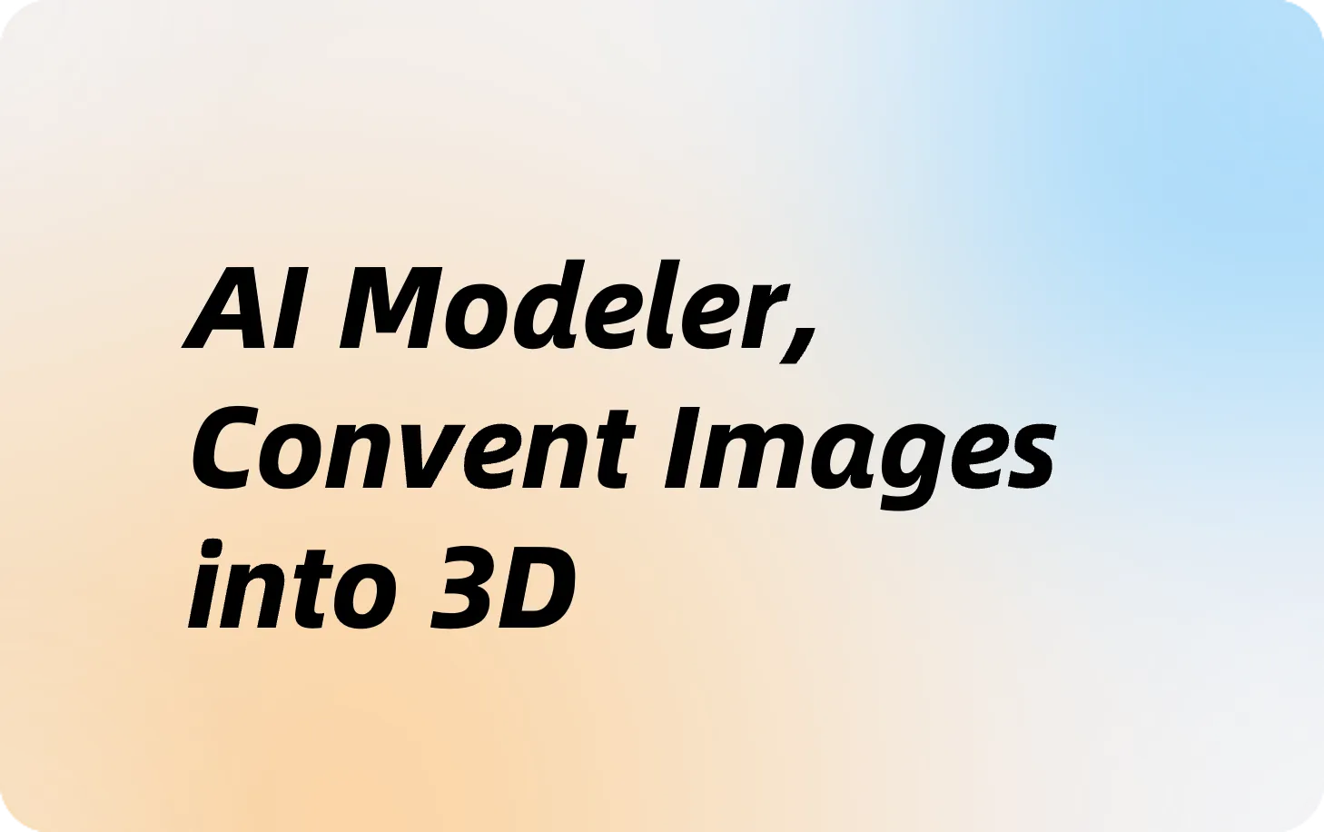 Ai Modeler-在幾秒鐘內將圖像轉換為3d模型
